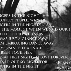 Strangers-in-the-night-Two-lonely-we-were-strangers-in-the-night ...