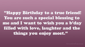 Happy Birthday Wishes For Friend Quotes True friend. happy birthday