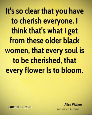 ... women, that every soul is to be cherished, that every flower Is to