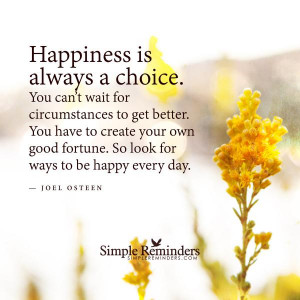 with yourself by joel osteen choose to be happy by joel osteen