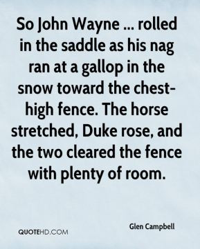 Glen Campbell - So John Wayne ... rolled in the saddle as his nag ran ...
