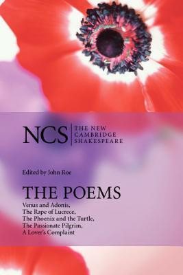 The Poems: Venus and Adonis, the Rape of Lucrece, the Phoenix and the ...