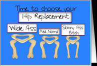 Hip Replacement (humor) card - Product #511735