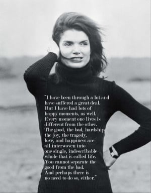 Jackie Kennedy quote. Love