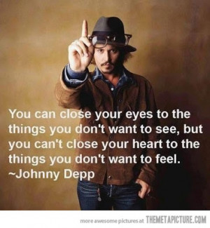 You can close your eyes to the things you don't want to see, but you ...
