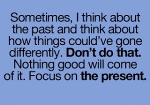 Focus+on+the+present Focus on the present inspirational quote