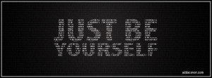 Just Be Yourself Facebook Cover