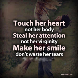 Love Quotes – Touch her heart not her body
