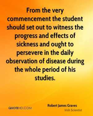 ... persevere in the daily observation of disease during the whole period