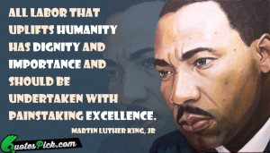 All Labor That Uplifts by martin-luther-king Picture Quotes
