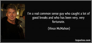 quote-i-m-a-real-common-sense-guy-who-caught-a-lot-of-good-breaks-and ...