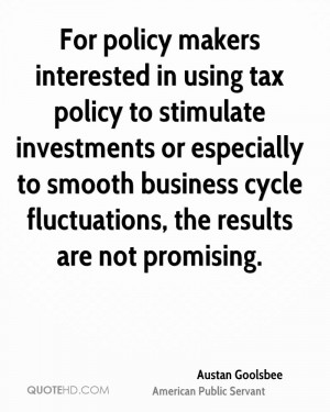 For policy makers interested in using tax policy to stimulate ...