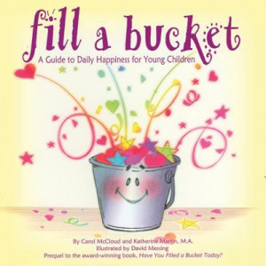Fill a Bucket: A Guide to Daily Happiness for Young Children