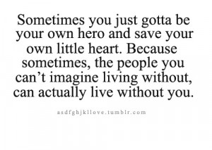 Sometimes you just gotta be your own hero and save your own little ...