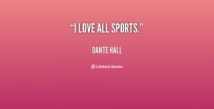 dante hall quotes i love all sports dante hall