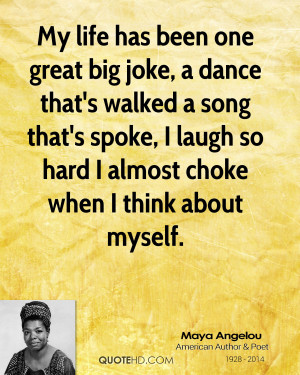 maya-angelou-maya-angelou-my-life-has-been-one-great-big-joke-a-dance ...