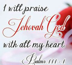 ... jehovah word faith jesus jehovah god prais jehovah scriptur psalm 1111