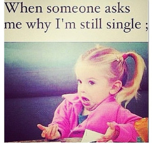 Why I'm still single ????