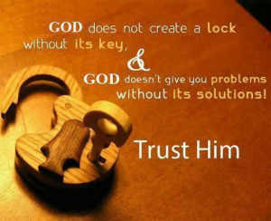 ... give you problems without its solutions! Trust in him! Amen. #faith #