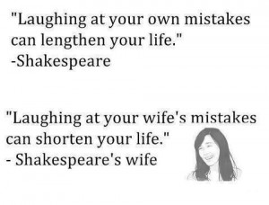 ... life shakespere laughing at your wife s mistakes can shorten your life