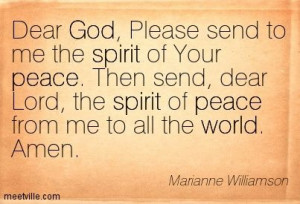 ... Williamson : Dear God, Please send to me the spirit of Your