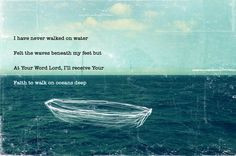 Stepping out in Faith... Ocean image is from creationswap.com . Lyrics ...