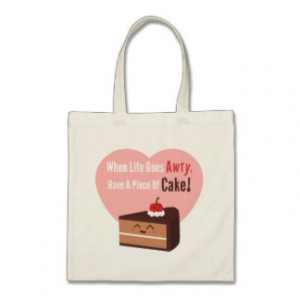 Cute Chocolate Cake Funny Quote Food Humor Bags
