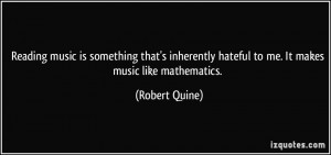 Reading music is something that's inherently hateful to me. It makes ...