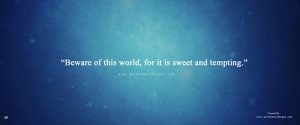 ... , for it is sweet and tempting - Islamic Quotes - Islamic Wallpapers