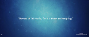 ... , for it is sweet and tempting - Islamic Quotes - Islamic Wallpapers