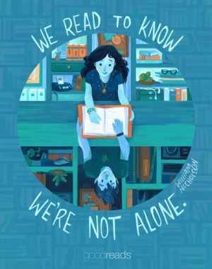 We read to know we're not alone.”