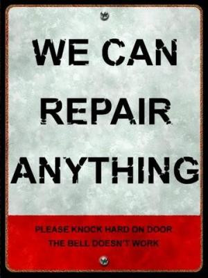 We can repair anythingPlease knock hard on doorThe bell doesn't work