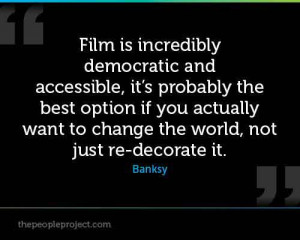 Film is incredibly democratic and accessible its probably the best ...