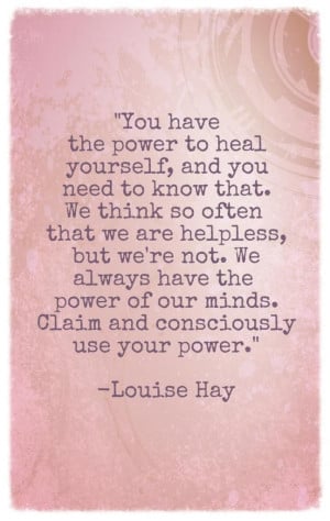 ... quote we have the power to heal ourselves our mind is a powerful thing