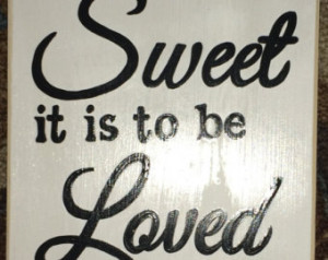 How SWEET It is To Be LOVED By You James Taylor Song Quote Sign Wall ...