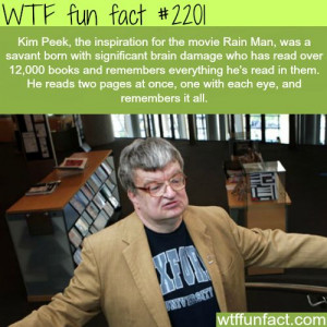 Kim Peek: The Real Rain Man - WTF fun facts