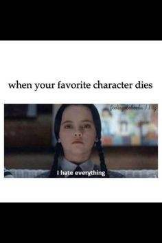 When Your Favorite Character Dies favorit charact, charact die