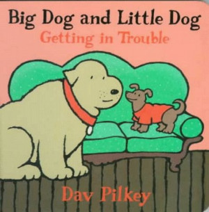 ... and Little Dog Getting in Trouble: Big Dog and Little Dog Board Books