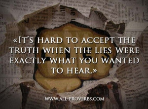 all lies | ... accept the truth when the lies were exactly what you ...