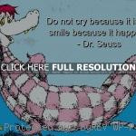 dr seuss, quotes, sayings, do not cry, smile dr seuss, quotes, sayings ...