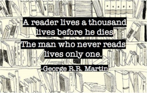 reader lives a thousand lives before he dies. The man who never ...