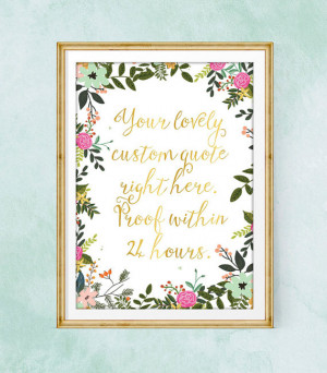 Custom Quote Prints / Floral Print / Custom Calligraphy Print / Floral ...