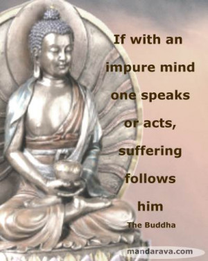Famous Buddha Quotes - Acting With Impure Mind Brings Suffering