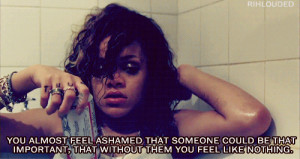 ... quotes upset break up heartbreak ex heartache Rihanna quotes relatable