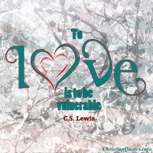Lewis Christian Quote - Vulnerable