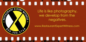 Found In: Favorite Quotes provided by Restaurant Expert Witness