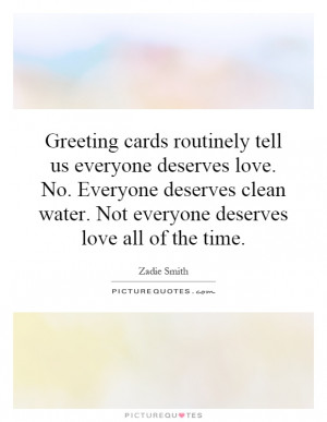 ... everyone-deserves-love-no-everyone-deserves-clean-water-not-quote-1