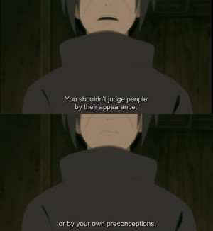 uchiha itachi preconceptions judge appearance people quote