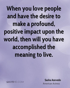 love people and have the desire to make a profound, positive impact ...