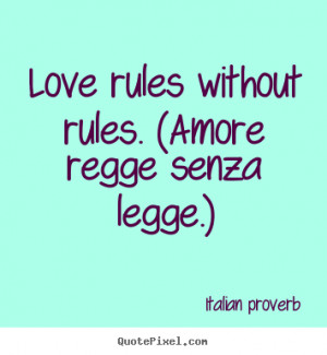 Love quote - Love rules without rules. (amore regge senza legge.)
